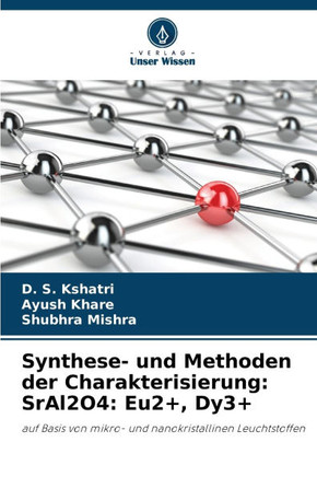 Synthese- und Methoden der Charakterisierung: SrAl2O4: Eu2+, Dy3+