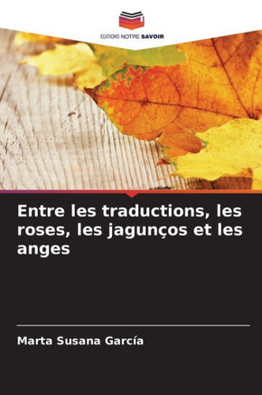 Entre les traductions, les roses, les jagun?s et les anges
