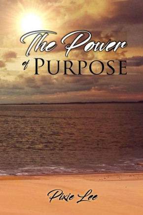 The Power Of Purpose
