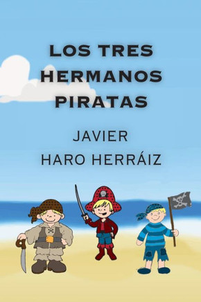 Los Tres Hermanos Piratas (Spanish Edition)