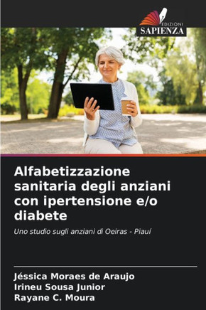 Alfabetizzazione sanitaria degli anziani con ipertensione e/o diabete