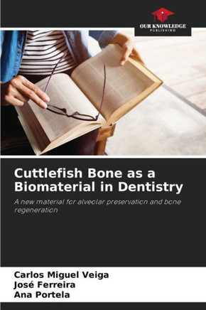 Cuttlefish Bone as a Biomaterial in Dentistry