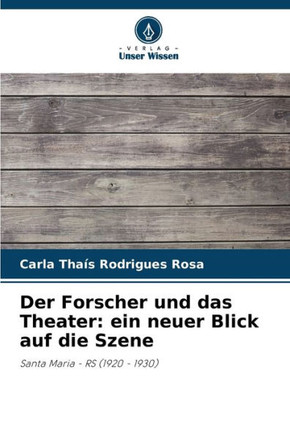 Der Forscher und das Theater: ein neuer Blick auf die Szene