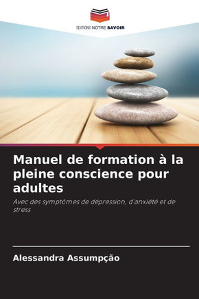 Manuel de formation ?la pleine conscience pour adultes