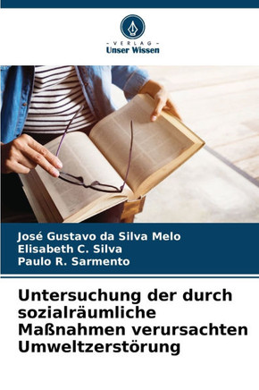 Untersuchung der durch sozialr?mliche Ma?ahmen verursachten Umweltzerst?ung