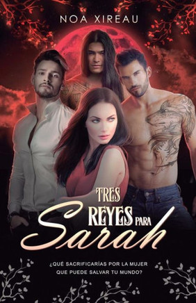 Tres Reyes Para Sarah : Romance Paranormal Y Erótico Tres Reyes Para Sarah : Romance Paranormal Y Erótico