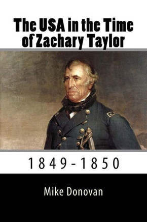 The Usa In The Time Of Zachary Taylor : 1850-1853