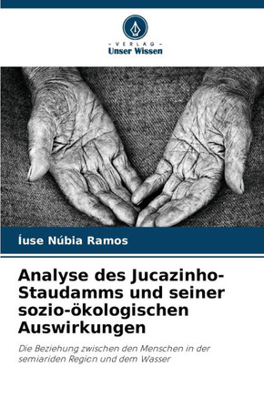 Analyse des Jucazinho-Staudamms und seiner sozio-ökologischen Auswirkungen