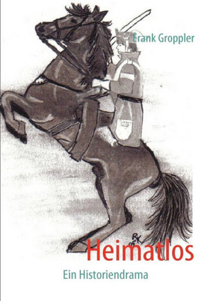 Heimatlos: Ein Historiendrama