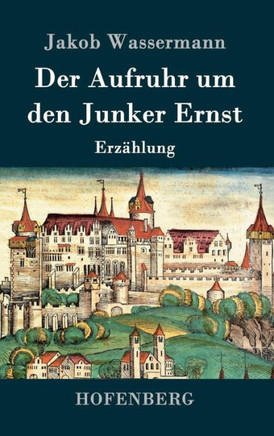 Der Aufruhr um den Junker Ernst: Erzählung