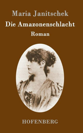 Die Amazonenschlacht: Roman