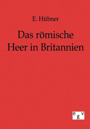Das römische Heer in Britannien