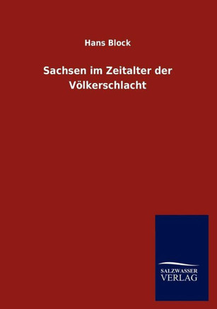 Sachsen im Zeitalter der Völkerschlacht