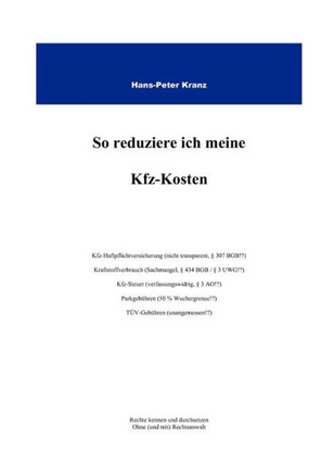 So reduziere ich meine KFZ-Kosten: Rechte kennen und durchsetzen. Ohne ( und mit ) Rechtsanwalt