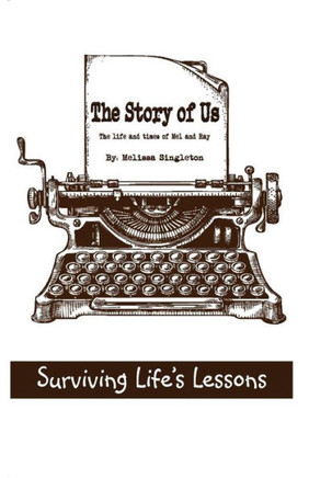 The Story Of Us : The Life And Times Of Mel And Ray