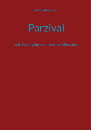 Parzival: und die Aufgabe des modernen Menschen