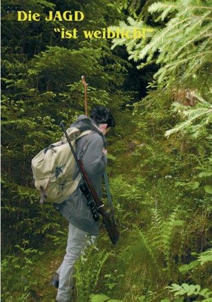 Die Jagd ist weiblich: Eine Jungjägerin erzählt aus ihrem Tagebuch, wie es dazu kam, daß sie Jägerin wurde und sie trotz allem den Bezug zur