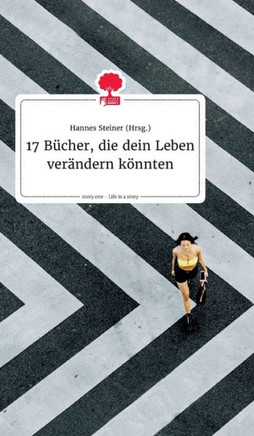 17 Bücher, die dein Leben verändern könnten. Life is a Story - story.one