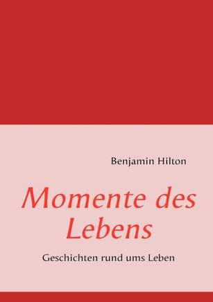 Momente des Lebens