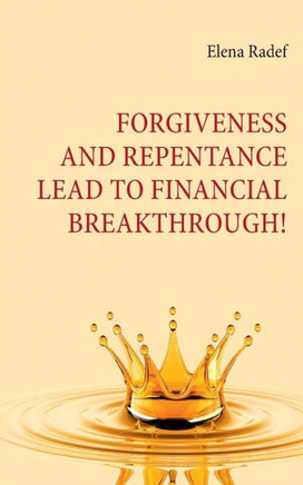 Forgiveness and Repentance lead to Financial Breakthrough! Forgiveness and Repentance lead to Financial Breakthrough!