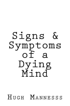 Signs & Symptoms Of A Dying Mind
