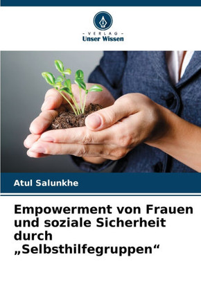 Empowerment von Frauen und soziale Sicherheit durch ""Selbsthilfegruppen""