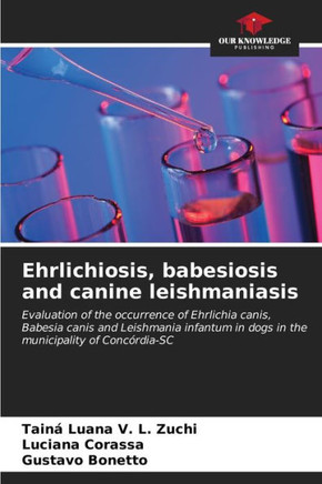 Ehrlichiosis, babesiosis and canine leishmaniasis
