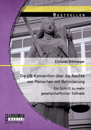 Die UN-Konvention über die Rechte von Menschen mit Behinderung: Ein Schritt zu mehr gesellschaftlicher Teilhabe