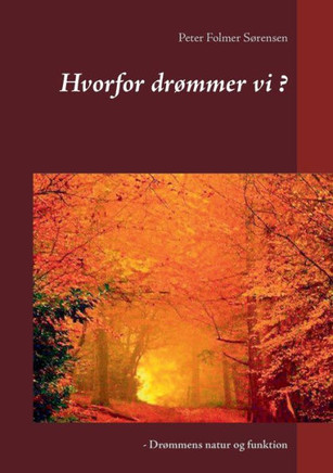 Hvorfor drømmer vi ?: - Drømmens natur og funktion
