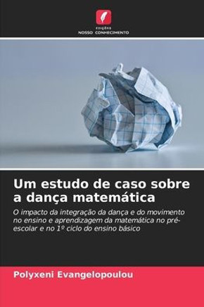 Um estudo de caso sobre a dança matemática