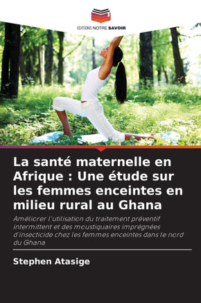 La santé maternelle en Afrique: Une étude sur les femmes enceintes en milieu rural au Ghana