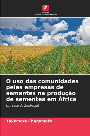 O uso das comunidades pelas empresas de sementes na produção de sementes em África