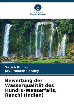 Bewertung der Wasserqualität des Hundru-Wasserfalls, Ranchi (Indien)