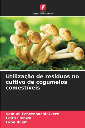 Utilização de resíduos no cultivo de cogumelos comestíveis