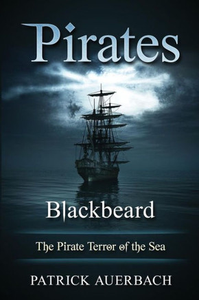 Pirates: Blackbeard - The Pirate Terror Of The Sea
