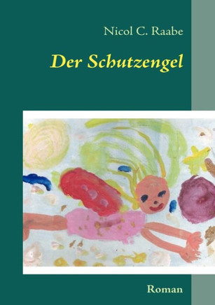 Der Schutzengel: Roman