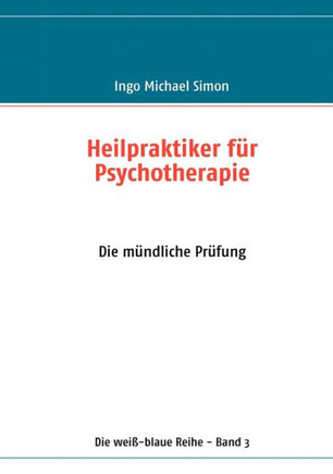 Heilpraktiker für Psychotherapie: Band 3: Die mündliche Prüfung