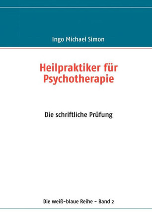 Heilpraktiker für Psychotherapie: Band 2: Die schriftliche Prüfung