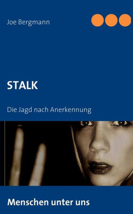 Stalk: Die Jagd nach Anerkennung