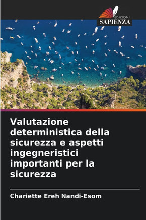 Valutazione deterministica della sicurezza e aspetti ingegneristici importanti per la sicurezza