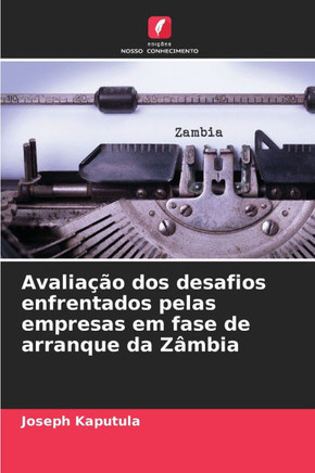 Avaliação dos desafios enfrentados pelas empresas em fase de arranque da Zâmbia