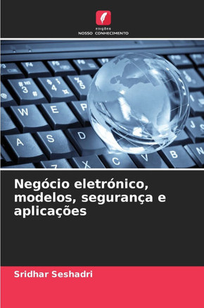Negócio eletrónico, modelos, segurança e aplicações Negócio eletrónico, modelos, segurança e aplicações