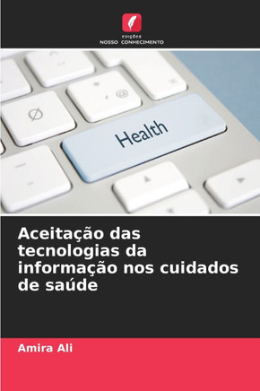 Aceitação das tecnologias da informação nos cuidados de saúde