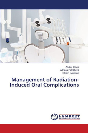 Management of Radiation-Induced Oral Complications
