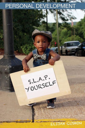 S.L.A.P. Yourself: Selling Like A Professional Yourself (Personal Development)