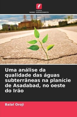 Uma análise da qualidade das águas subterrâneas na planície de Asadabad, no oeste do Irão
