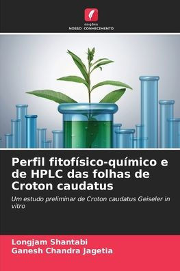 Perfil fitofísico-químico e de HPLC das folhas de Croton caudatus