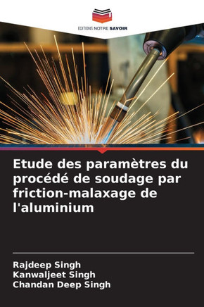 Etude des paramètres du procédé de soudage par friction-malaxage de l'aluminium