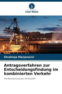 Antragsverfahren zur Entscheidungsfindung im kombinierten Verkehr