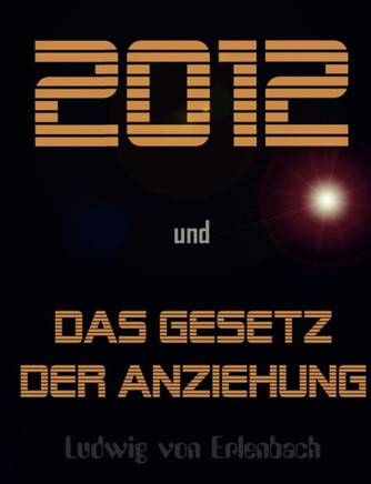 2012 und das Gesetz der Anziehung
